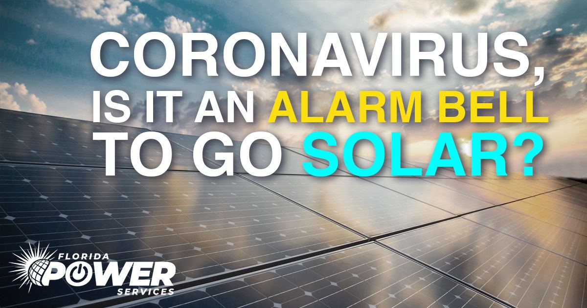 Coronavirus Is an Alarm Bell for Investing in Solar Power in Florida