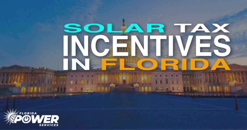 Solar Tax Incentives in Florida - Act Before Summer 2021!