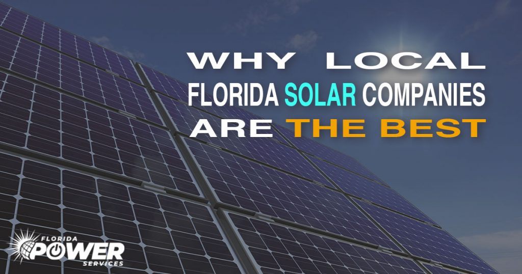 Principales razones por las que las empresas locales de energía solar de Florida suelen ser las mejores