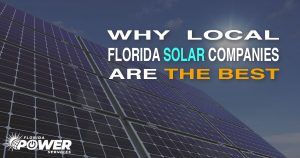 Top reasons why local Florida solar companies are often best