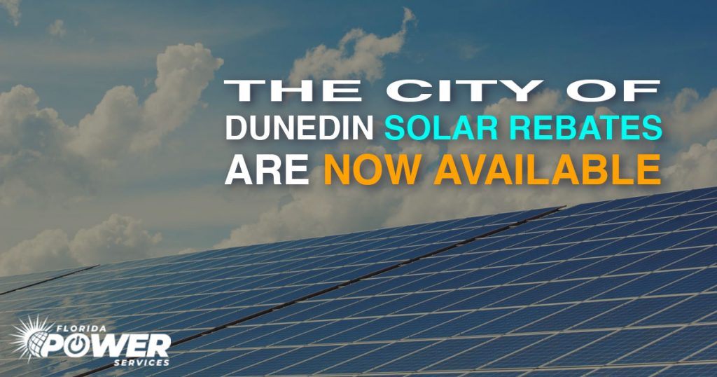 The City of Dunedin Solar Rebates Are Now Available! Act Now!