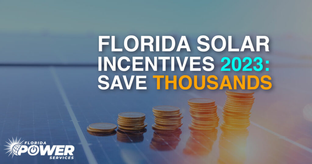 Florida Solar Incentives 2023: How to Save Thousands