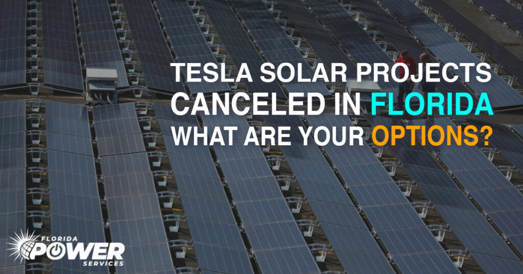 ¡Proyectos solares de Tesla cancelados en Florida! ¿Cuáles son sus opciones?