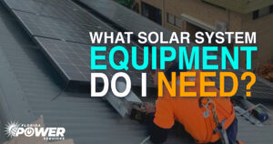 What Solar System Equipment Do I Need?