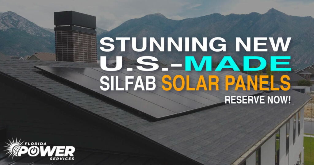Stunning New U.S.-Made Silfab Solar Panels, Reserve Now!