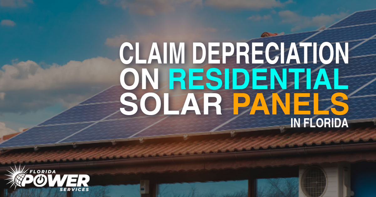 Claim Depreciation On Residential Solar Panels in Florida