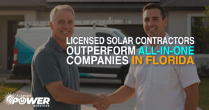 Licensed Solar Contractors in Florida Outperform All-in-One Companies