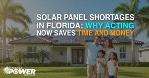 https://www.floridapowerservices.com/solar-panel-shortages-in-florida-why-acting-now-saves-time-and-money/