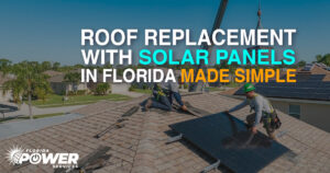 Roof Replacement With Solar Panels in Florida Made Simple